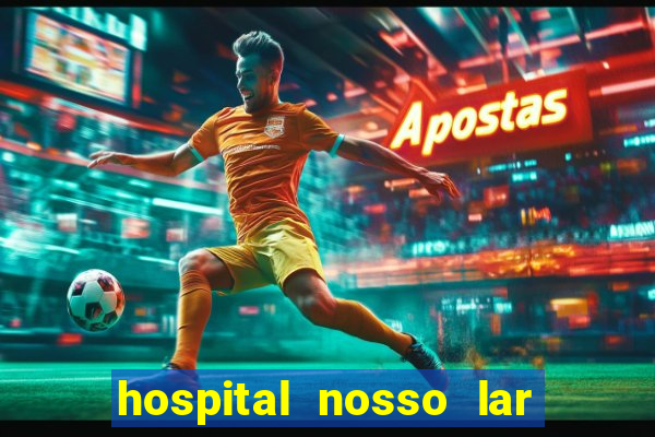 hospital nosso lar fortaleza telefone